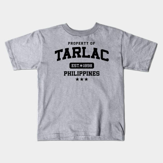 Tarlac - Property of the Philippines Shirt Kids T-Shirt by pinoytee